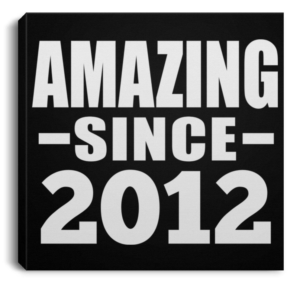 12th Birthday Amazing Since 2012 - Canvas Square