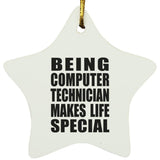 Being Computer Technician Makes Life Special - Star Ornament