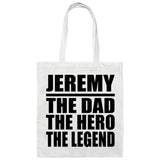 Jeremy The Dad The Hero The Legend - Tote Bag White