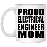 Proud Electrical Engineer Mom - 11oz Coffee Mug
