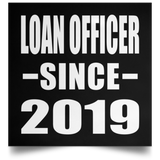 Loan Officer Since 2019 - Poster Square