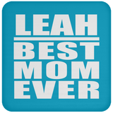 Leah Best Mom Ever - Drink Coaster