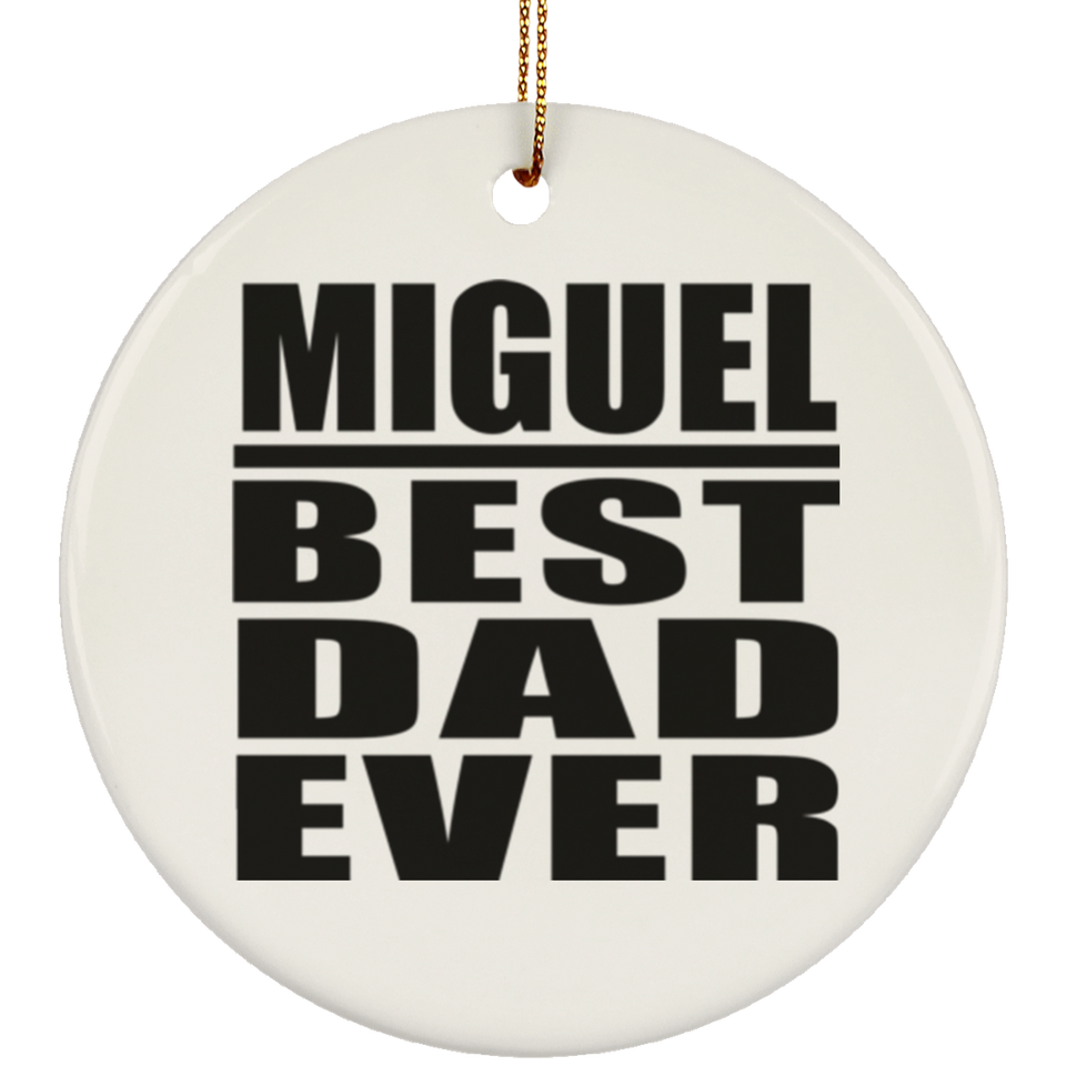 Miguel Best Dad Ever - Circle Ornament