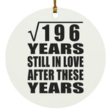 14th Anniversary Square Root of 196 Years Still In Love - Circle Ornament