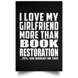 I Love My Girlfriend More Than Book Restoration - Poster Portrait