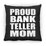 Proud Bank Teller Mom - Throw Pillow Black