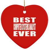 Best Computer Systems Analyst Ever - Heart Ornament