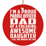 Proud Parole Officer Dad Of Awesome Daughter - Circle Ornament