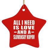 All I Need Is Love And A Slovensky Kopov - Star Ornament