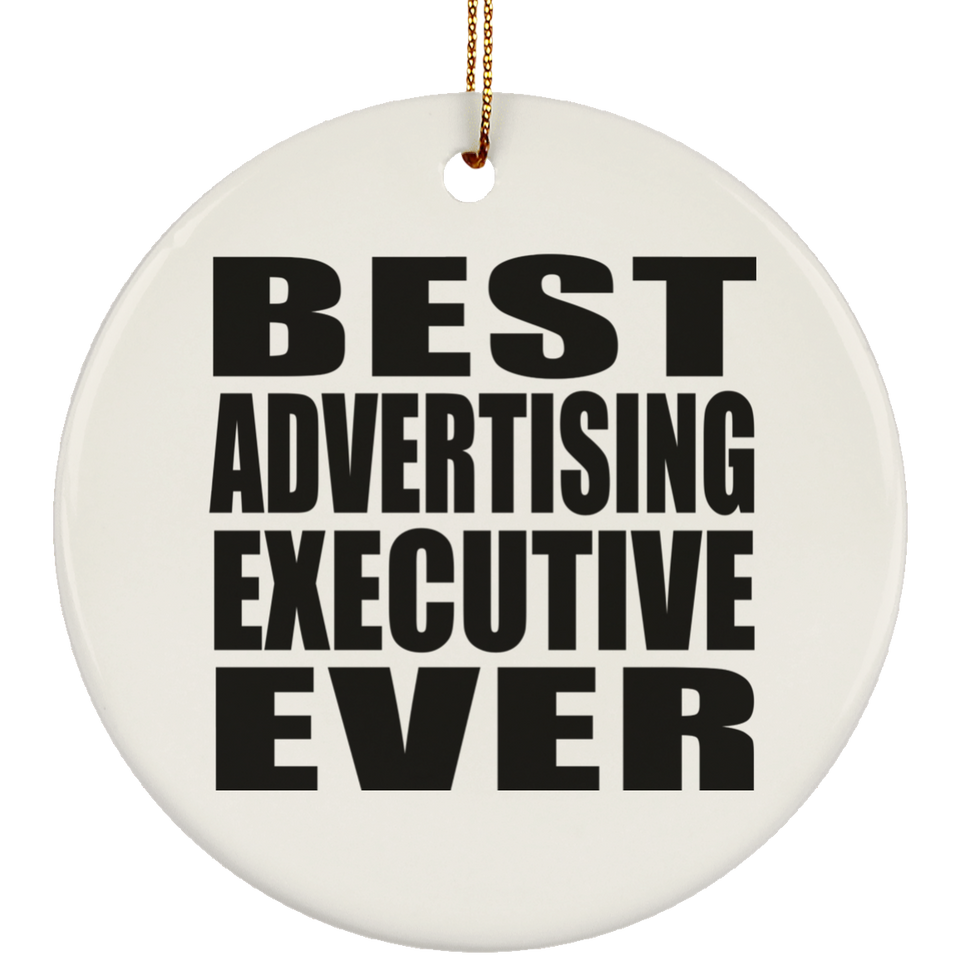Best Advertising Executive Ever - Circle Ornament