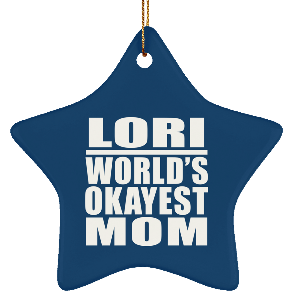 Lori World's Okayest Mom - Star Ornament