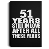 51st Anniversary 51 Years Still In Love After These Years - Canvas Portrait