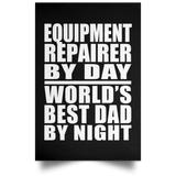 Equipment Repairer By Day World's Best Dad By Night - Poster Portrait