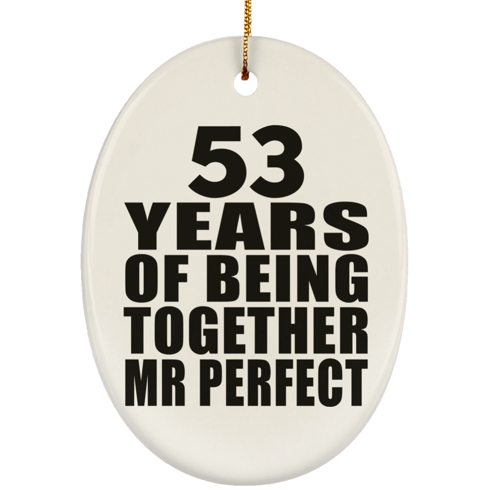 53rd Anniversary 53 Years Of Being Mr Perfect - Oval Ornament