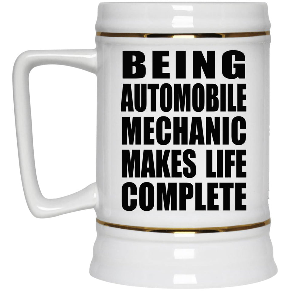 Being Automobile Mechanic Makes Life Complete - Beer Stein