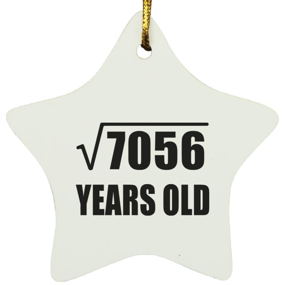 84th Birthday Square Root of 7056 Years Old - Star Ornament