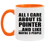 All I Care About Is Pointer - 11oz Accent Mug Orange