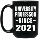 University Professor Since 2021 - 15oz Coffee Mug Black