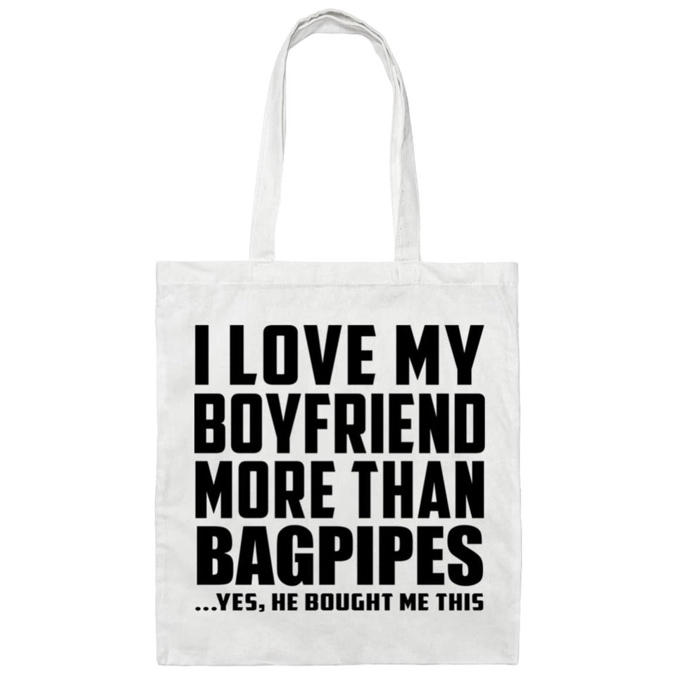 I Love My Boyfriend More Than Bagpipes - Tote Bag White