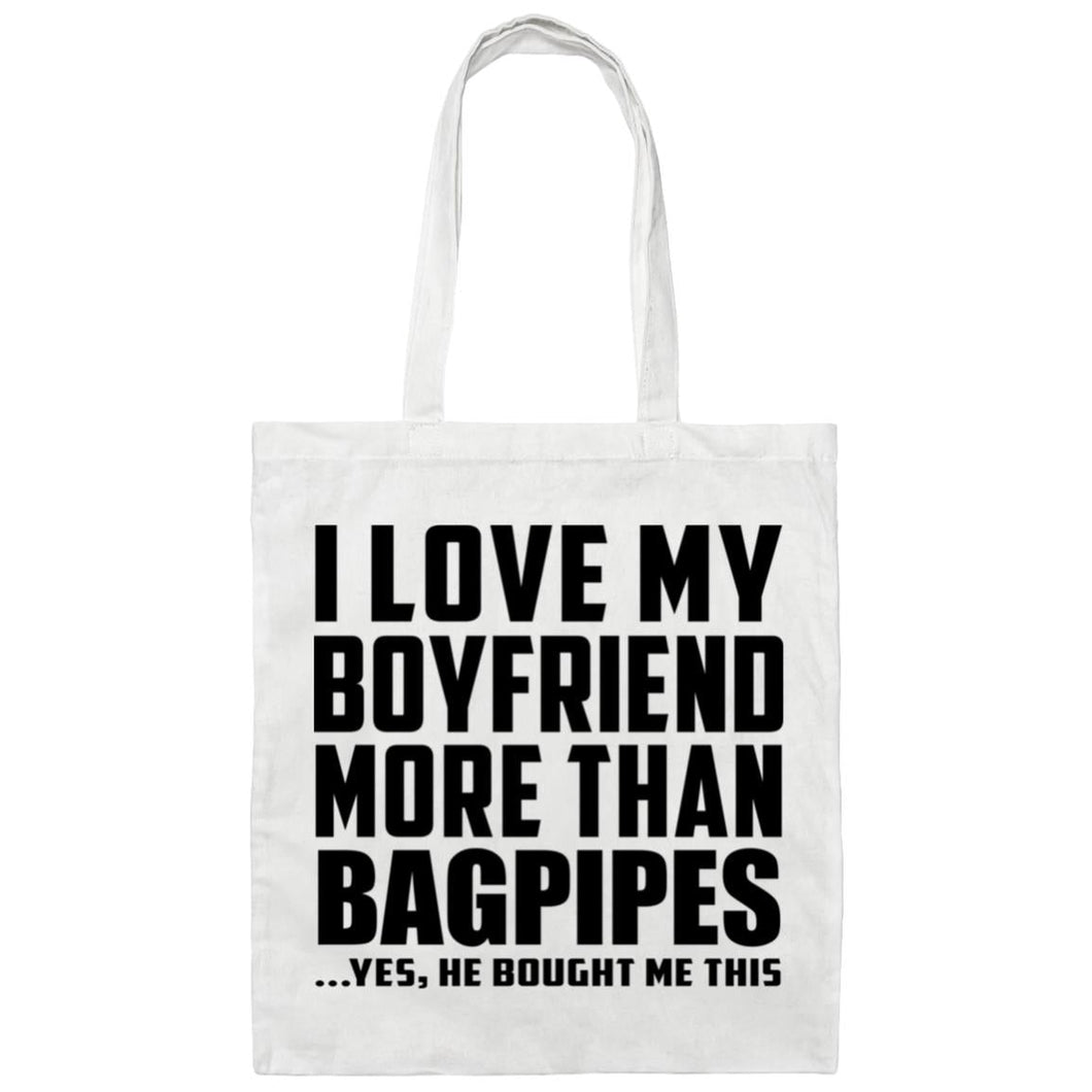 I Love My Boyfriend More Than Bagpipes - Tote Bag White