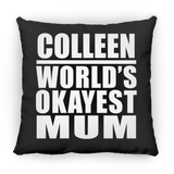 Colleen World's Okayest Mum - Throw Pillow Black
