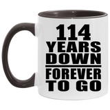 114th Anniversary 114 Years Down Forever to Go - 11oz Accent Mug Black