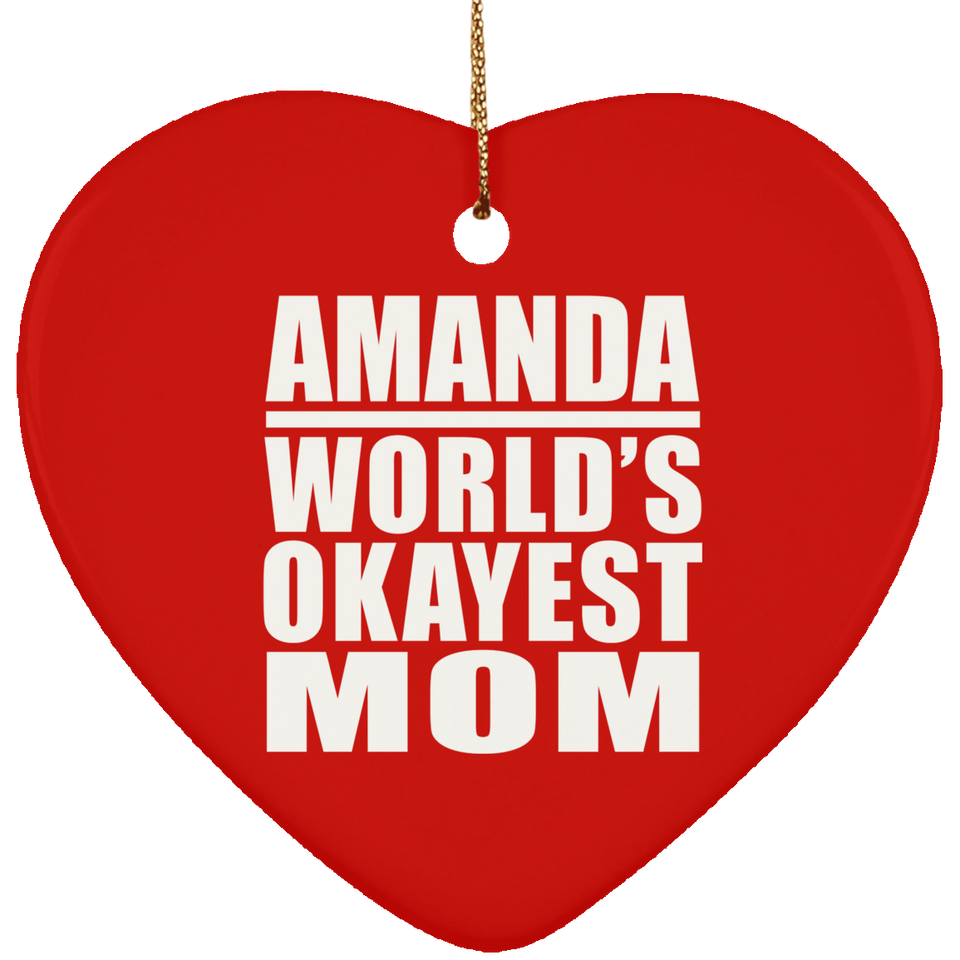 Amanda World's Okayest Mom - Heart Ornament