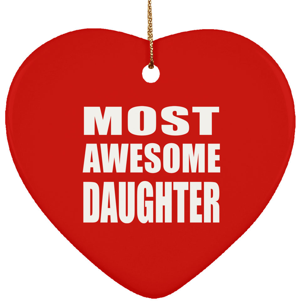 Most Awesome Daughter - Heart Ornament