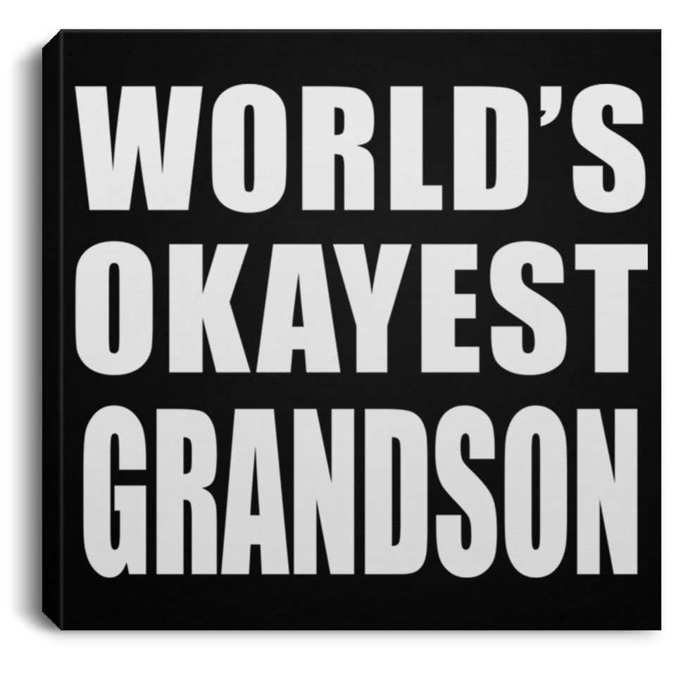 World's Okayest Grandson - Canvas Square
