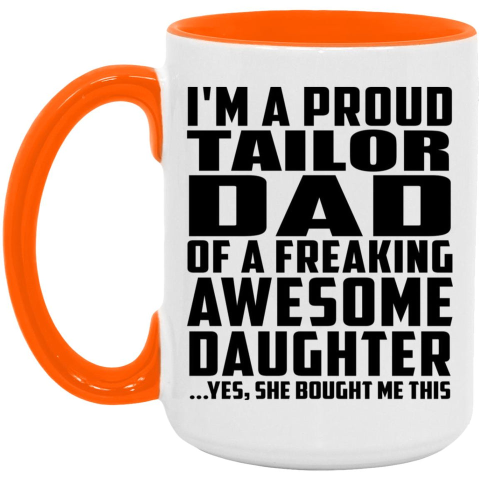Proud Tailor Dad Of Awesome Daughter - 15oz Accent Mug Orange