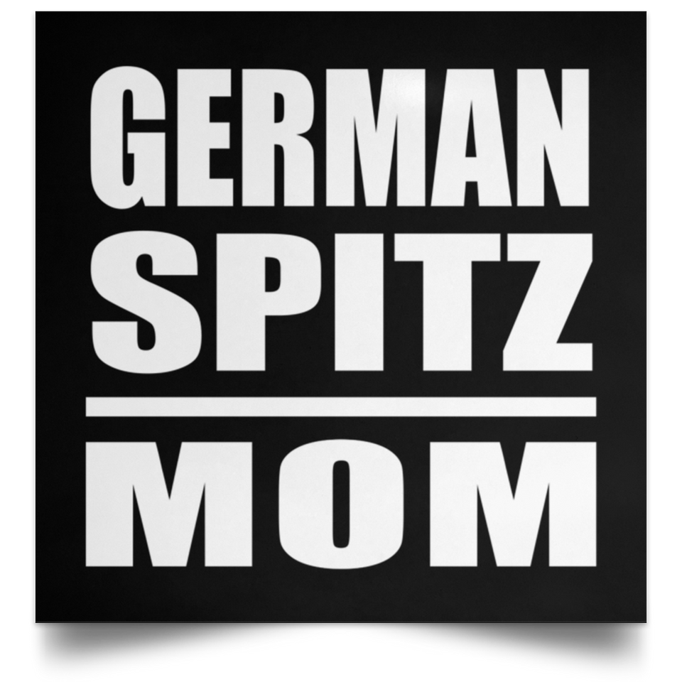 German Spitz Mom - Poster Square