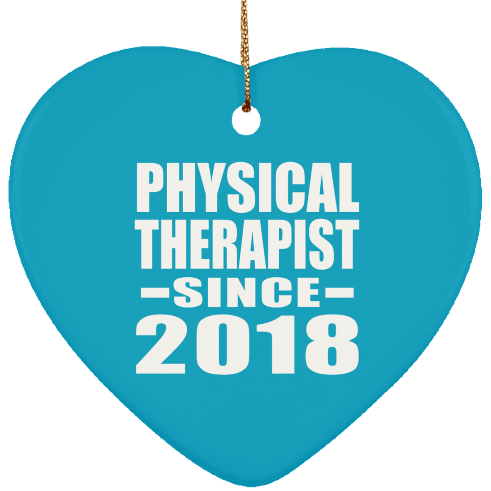 Physical Therapist Since 2018 - Heart Ornament