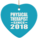 Physical Therapist Since 2018 - Heart Ornament