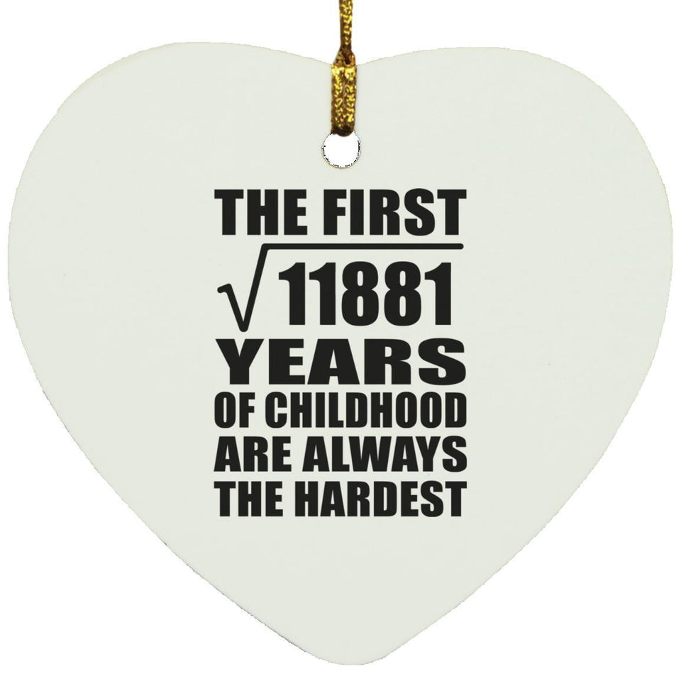 109th Birthday Square Root of 11881 Years of Childhood - Heart Ornament