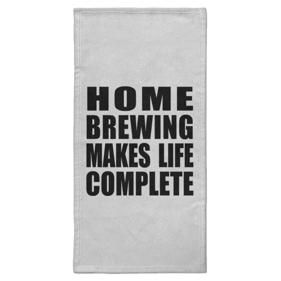 Home Brewing Makes Life Complete - Hand Towel