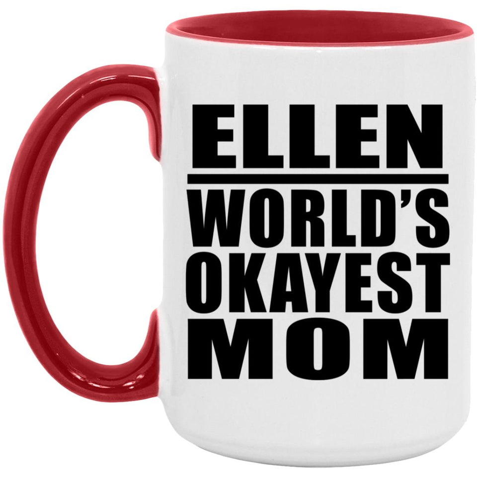 Ellen World's Okayest Mom - 15oz Accent Mug Red