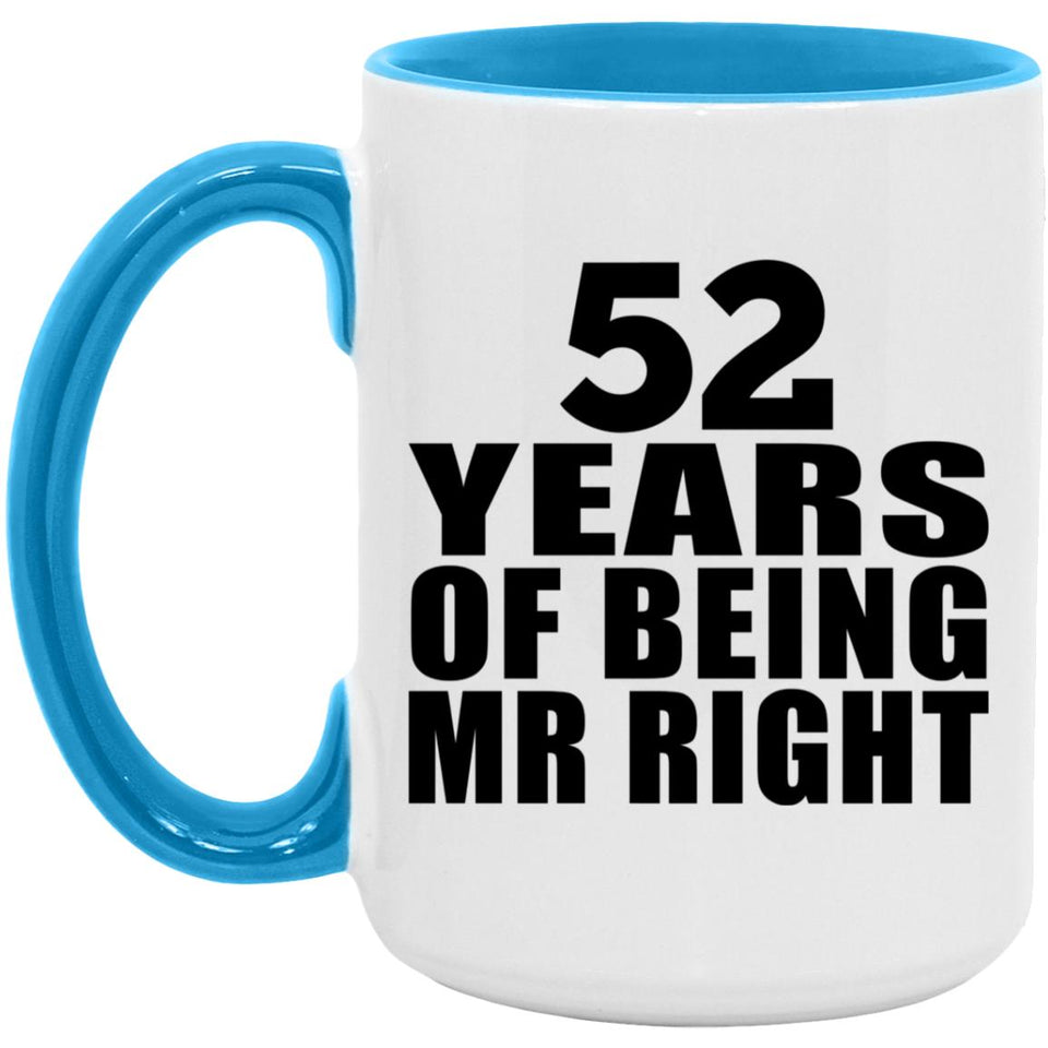 52nd Anniversary 52 Years Of Being Mr Right - 15oz Accent Mug Blue