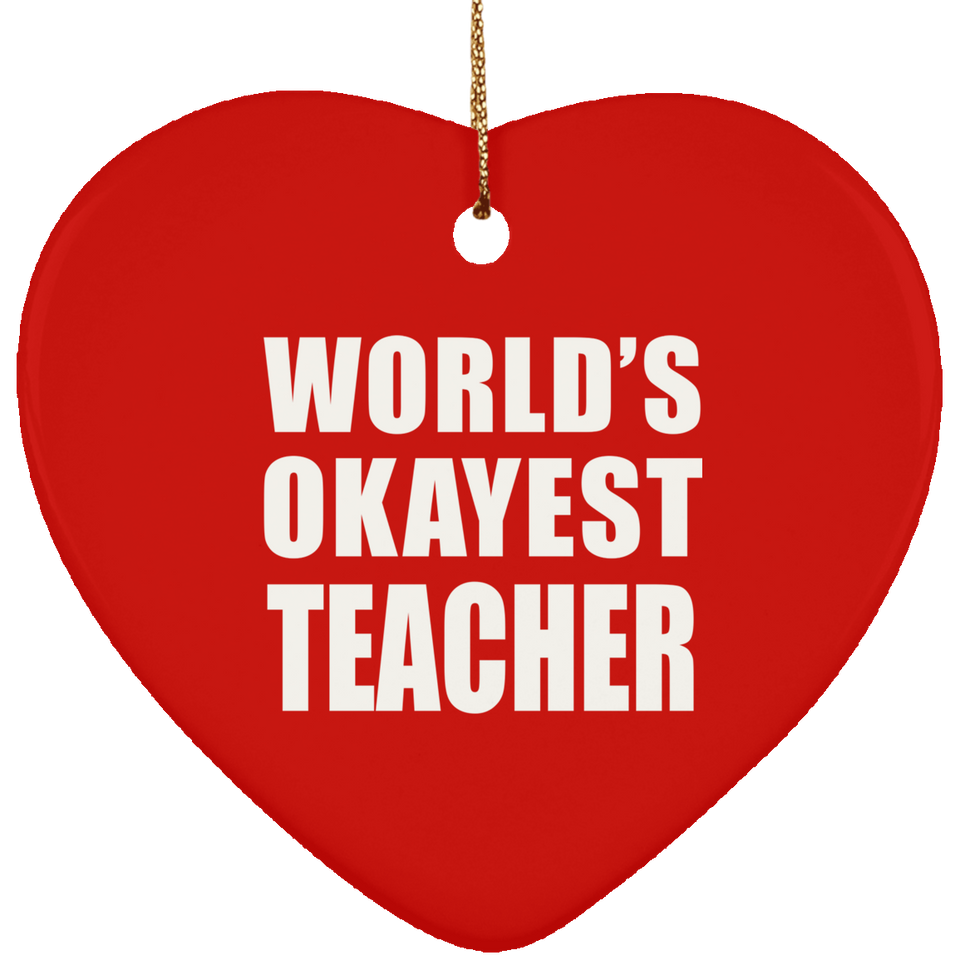 World's Okayest Teacher - Heart Ornament