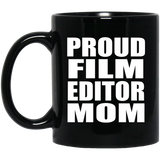 Proud Film Editor Mom - 11oz Coffee Mug Black
