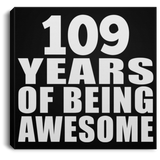 109th Birthday 109 Years Of Being Awesome - Canvas Square