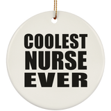 Coolest Nurse Ever - Circle Ornament