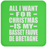 All I Want For Christmas Is My Basset Fauve De Bretagne - Coaster