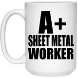 A+ Sheet Metal Worker - 15oz Coffee Mug