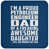 Proud Petroleum Engineer Dad Of Awesome Daughter - Drink Coaster