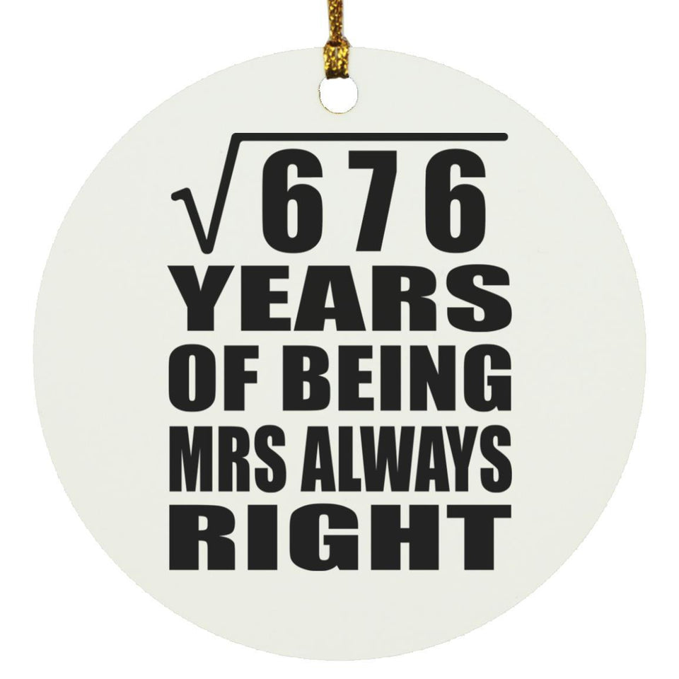 26th Anniversary Square Root of 676 Years Mrs Always Right - Circle Ornament