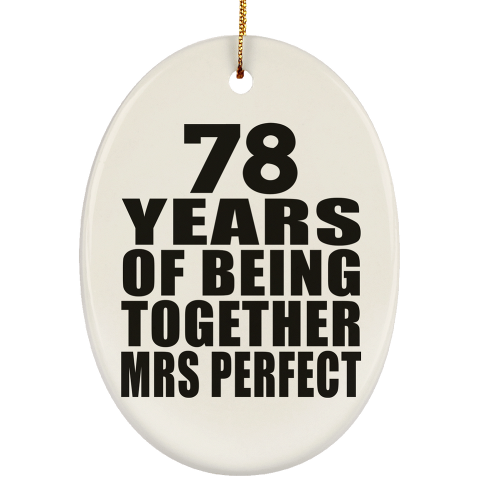 78th Anniversary 78 Years Of Being Mrs Perfect - Oval Ornament