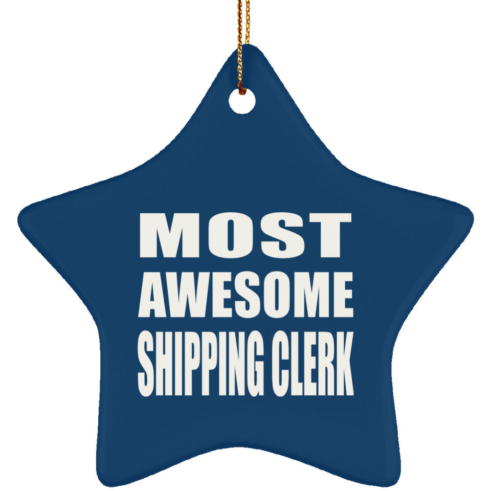 Most Awesome Shipping Clerk - Star Ornament