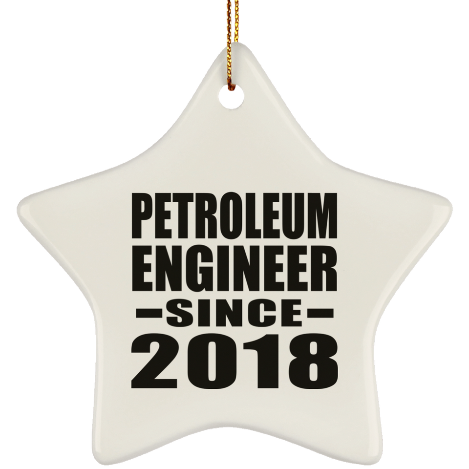 Petroleum Engineer Since 2018 - Star Ornament