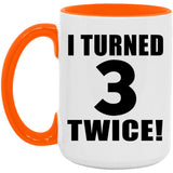6th Birthday I Turned 3 Twice - 15oz Accent Mug Orange