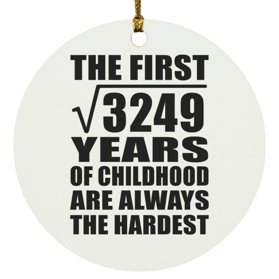57th Birthday Square Root of 3249 Years of Childhood - Circle Ornament